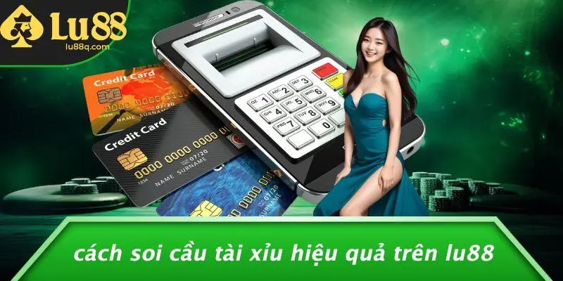 Cách Soi Cầu Tài Xỉu Hiệu Quả Trên Lu88