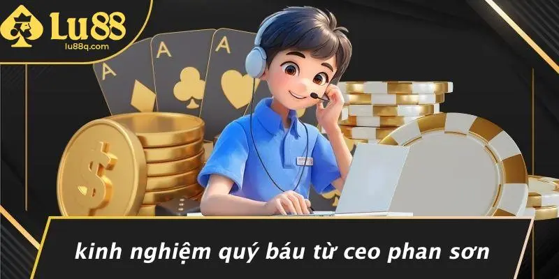 CEO Phan Sơn: Chặng Đường Dựng Nghiệp Và Bí Quyết Thành Công 4 Kinh Nghiệm Quý Báu Từ CEO Phan Sơn