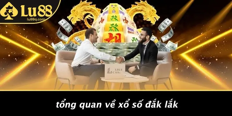 Tổng Quan Về Xổ Số Đắk Lắk