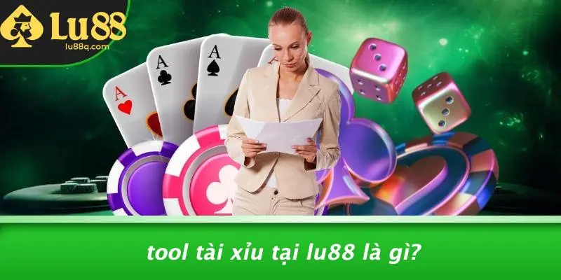 Tool Tài Xỉu Tại Lu88 Là Gì?